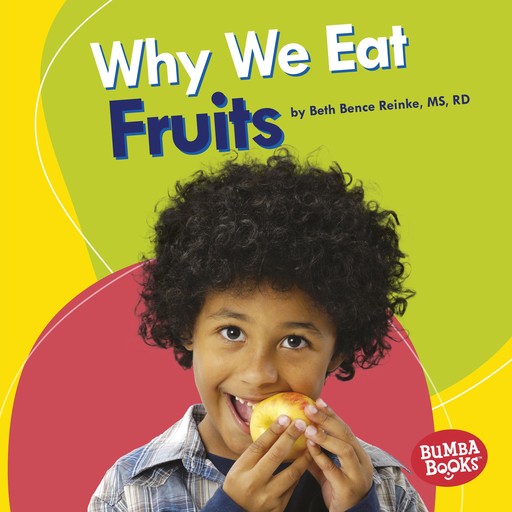 Why We Eat Fruits, Beth Bence Reinke