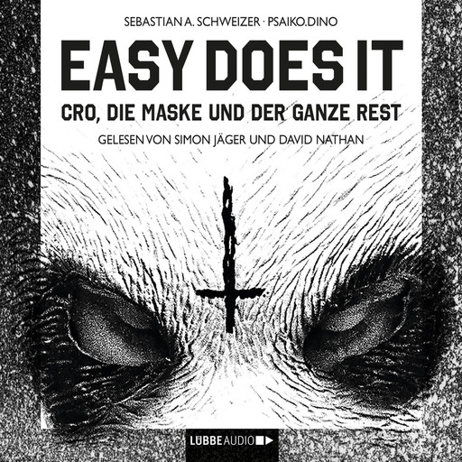 Easy Does It - CRO, die Maske und der ganze Rest (Ungekürzte Lesung), Sebastian Andrej Schweizer