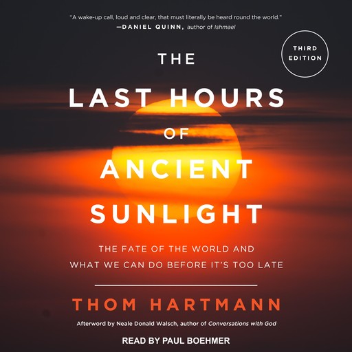 The Last Hours of Ancient Sunlight Revised and Updated, Thom Hartmann