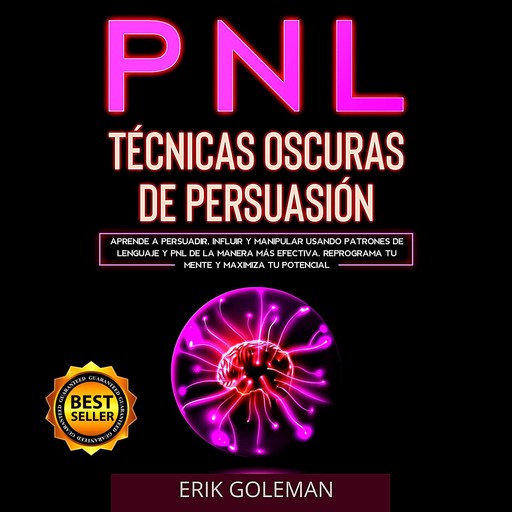 PNL Técnicas Oscuras de Persuasión, Erik Goleman