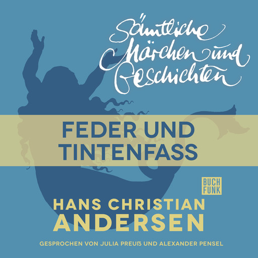 H. C. Andersen: Sämtliche Märchen und Geschichten, Feder und Tintenfass, Hans Christian Andersen