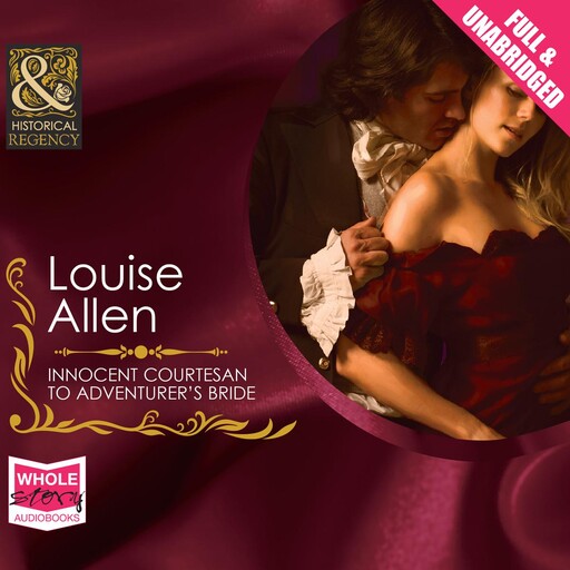 Innocent Courtesan to Adventurer's Bride, Louise Allen