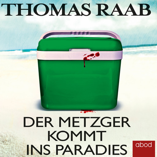 Der Metzger kommt ins Paradies, Thomas Raab