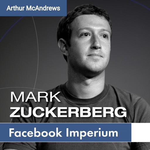 Mark Zuckerberg und sein Imperium, Arthur McAndrews