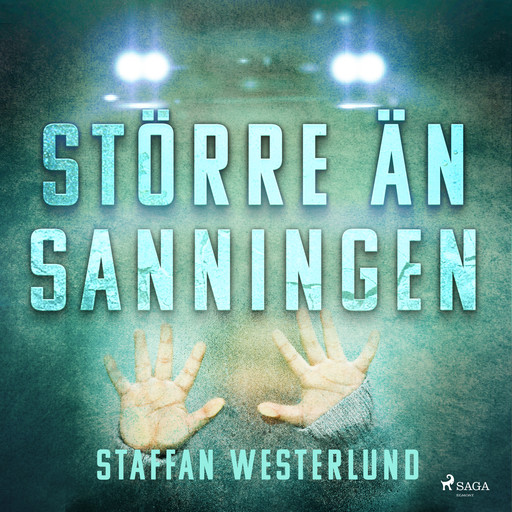 Större än sanningen, Staffan Westerlund