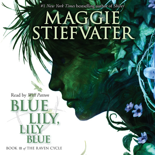 Blue Lily, Lily Blue (The Raven Cycle, Book 3), Maggie Stiefvater