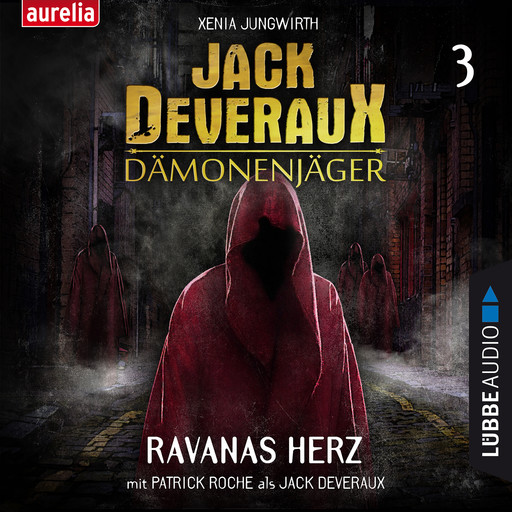 Ravanas Herz - Jack Deveraux Dämonenjäger 3 (Inszenierte Lesung), Xenia Jungwirth