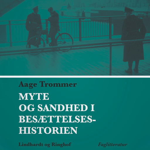 Myte og sandhed i besættelseshistorien, Aage Trommer