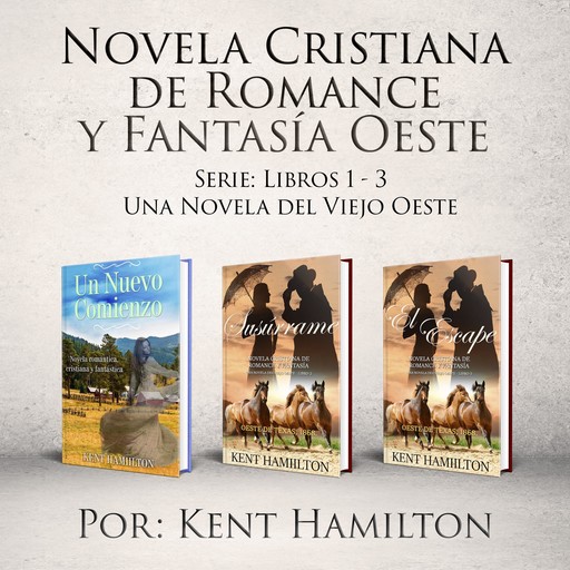 Novela Cristiana de Romance y Fantasía Oeste Serie, Kent Hamilton