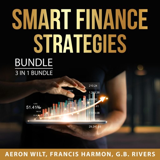 Smart Finance Strategies Bundle, 3 in 1 Bundle, G.B. Rivers, Francis Harmon, Aeron Wilt