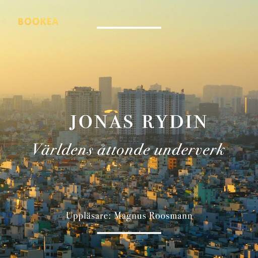 Världens åttonde underverk, Jonas Rydin