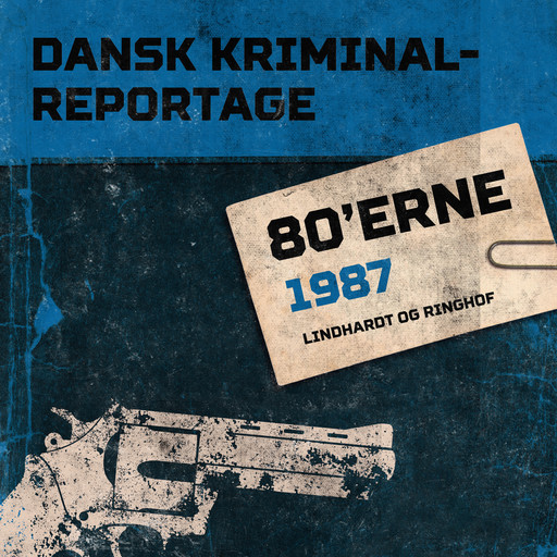 Dansk Kriminalreportage 1987, – Diverse