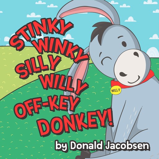 Stinky Winky Silly Willy Off-key Donkey, Donald Jacobsen