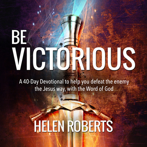 Be Victorious – Helen Roberts, Helen Roberts