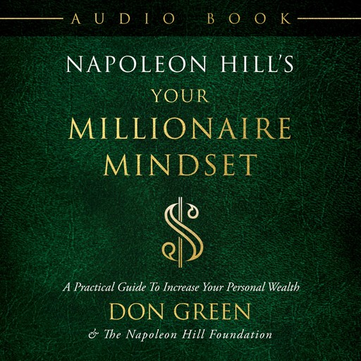 Napoleon Hill's Your Millionaire Mindset, Don Green