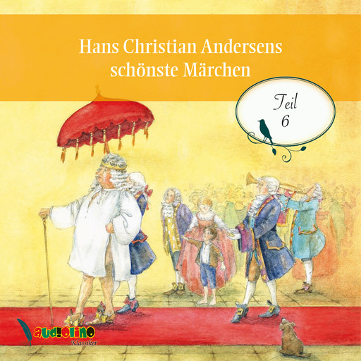Hans Christian Andersens schönste Märchen, Teil 6, Hans Christian Andersen