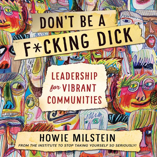 Don't Be a F*cking Dick, Howie Milstein