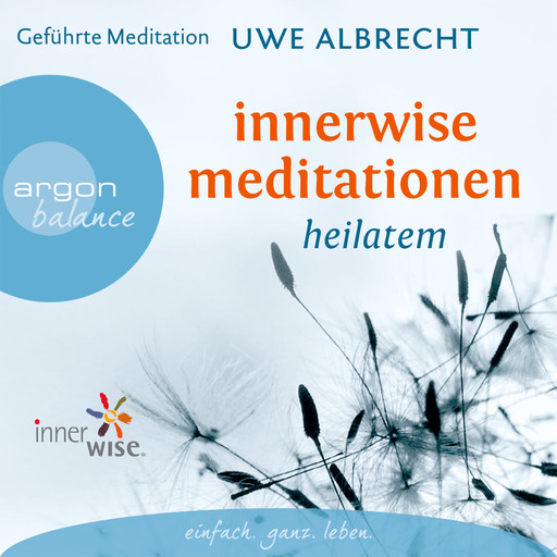 Innerwise Meditationen - Heilatem (Gekürzte Fassung), Uwe Albrecht