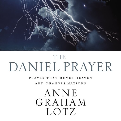 The Daniel Prayer: Audio Bible Studies, Anne Graham Lotz