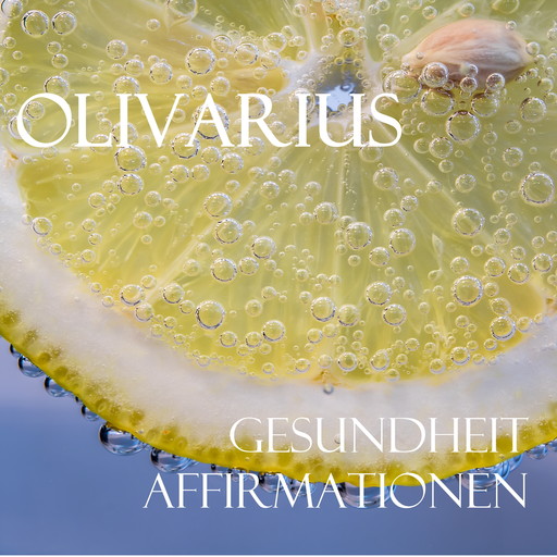 Gesundheit - Affirmationen, Olivarius
