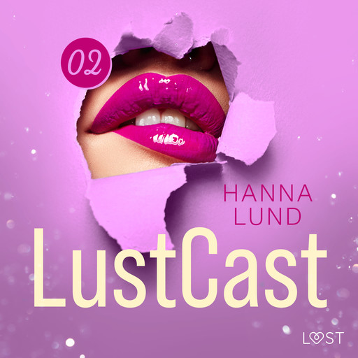 LustCast: Mannen i fönstret bredvid, Hanna Lund