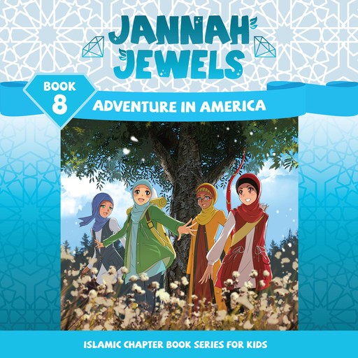 Jannah Jewels Book 8: Adventure In America, N. Rafiq, Tayyaba Syed