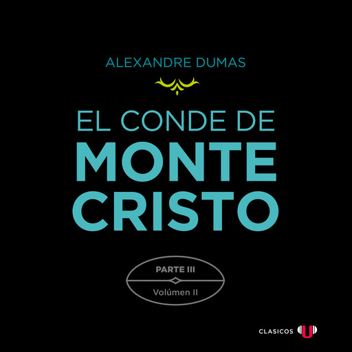 El Conde de Montecristo. Parte III: Extrañas Coincidencias (Volumen II), Alexandre Dumas
