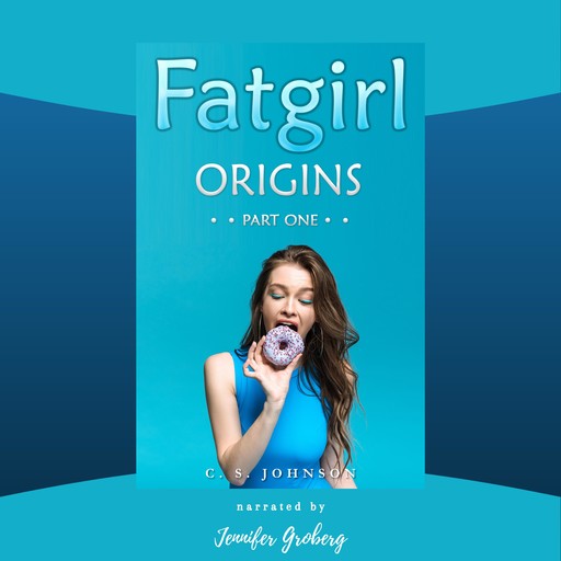 Fatgirl: Origins, Part One, C.S. Johnson