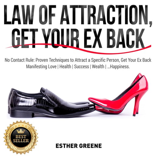 LAW OF ATTRACTION, GET YOUR EX BACK, ESTHER GREENE