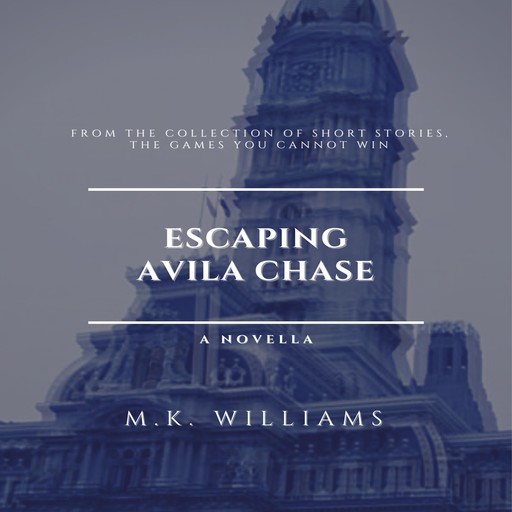 Escaping Avila Chase, M.K. Williams