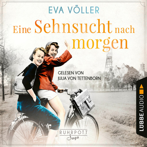 Eine Sehnsucht nach morgen - Die Ruhrpott-Saga, Teil 3 (Gekürzt), Eva Völler