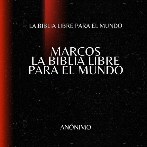Marcos. La Biblia Libre para el Mundo, La Biblia Libre para el Mundo