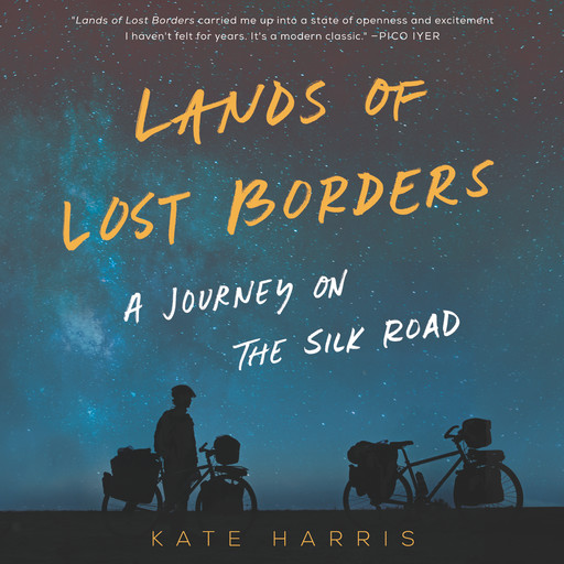 Lands of Lost Borders, Kate Harris