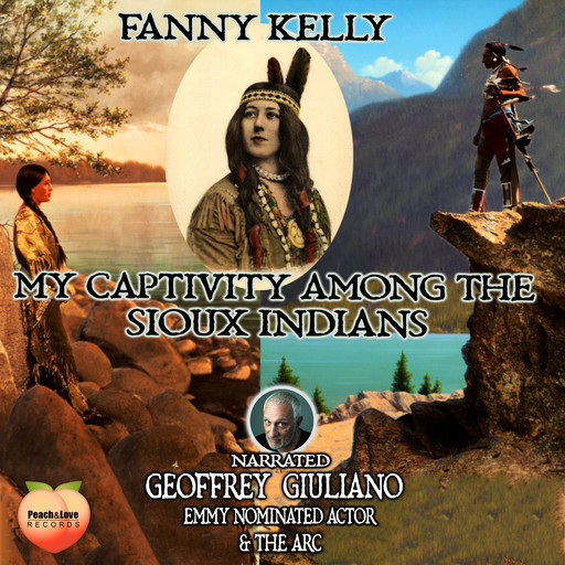 My Captivity Among The Sioux Indians, Fanny Kelly