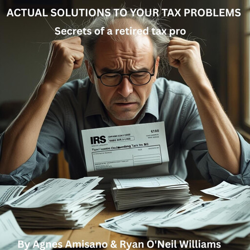 Actual solutions to your tax problems, Ryan Williams, Agnes Amisano