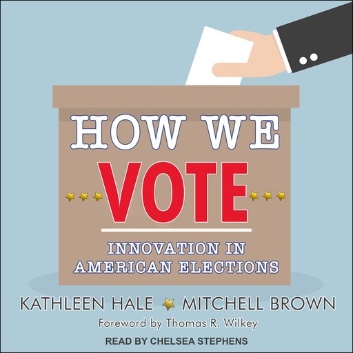 How We Vote, Kathleen Hale, Mitchell Brown, Thomas R. Wilkey