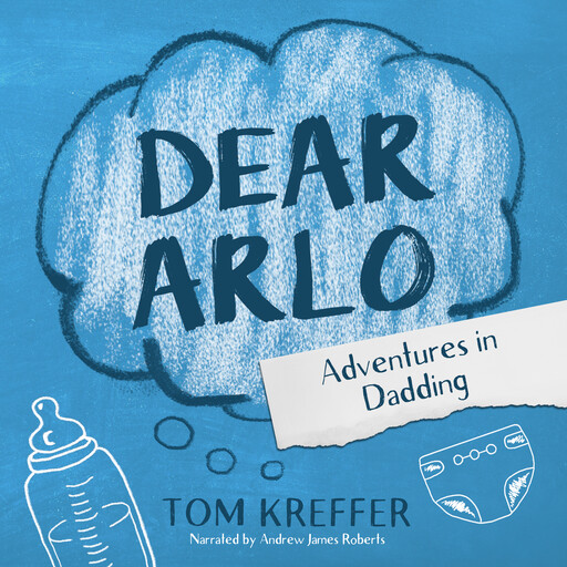 Dear Arlo, Tom Kreffer
