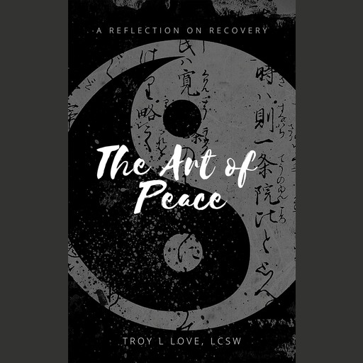 The Art of Peace, Troy L Love