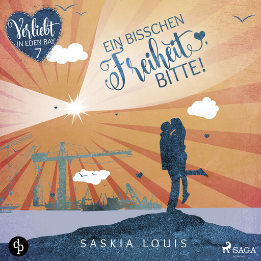 Ein bisschen Freiheit, bitte! (Verliebt in Eden Bay 7), Saskia Louis