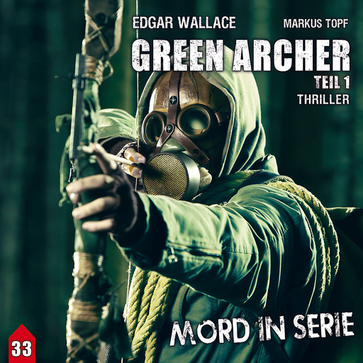 Mord in Serie, Folge 33: Green Archer 1, Markus Topf, Timo Reuber