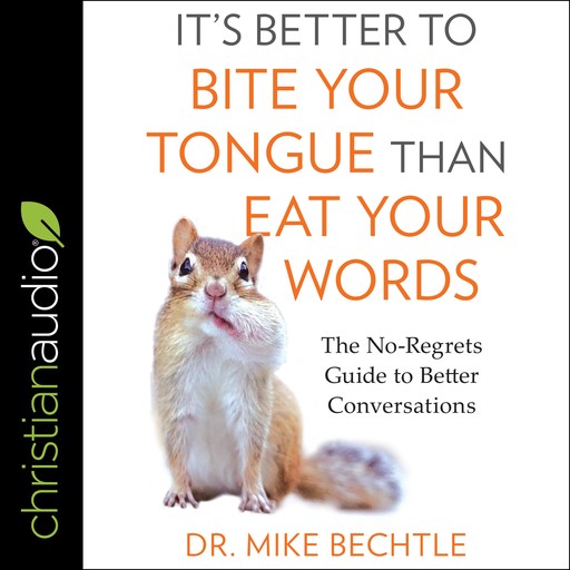 It's Better to Bite Your Tongue Than Eat Your Words, Mike Bechtle