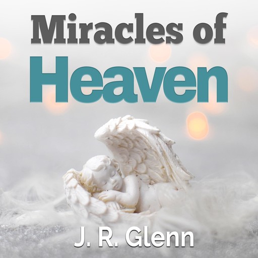 Miracles of Heaven, J.R. Glenn