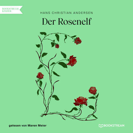 Der Rosenelf (Ungekürzt), Hans Christian Andersen