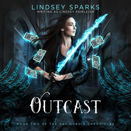 Outcast (Kat Dubois Chronicles, #2), Lindsey Fairleigh, Lindsey Sparks