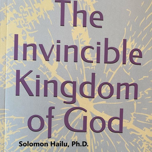 The Invincible Kingdom of God, Solomon Hailu
