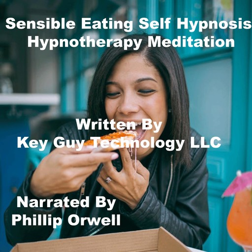 Sensible Eating Self Hypnosis Hypnotherapy Meditation, Key Guy Technology LLC