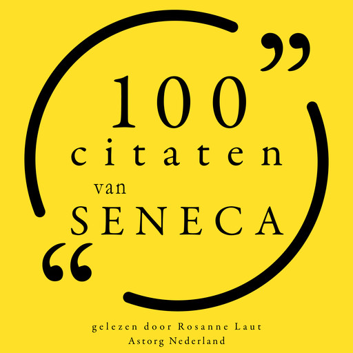 100 citaten van Seneca, Lucius Annae Seneca