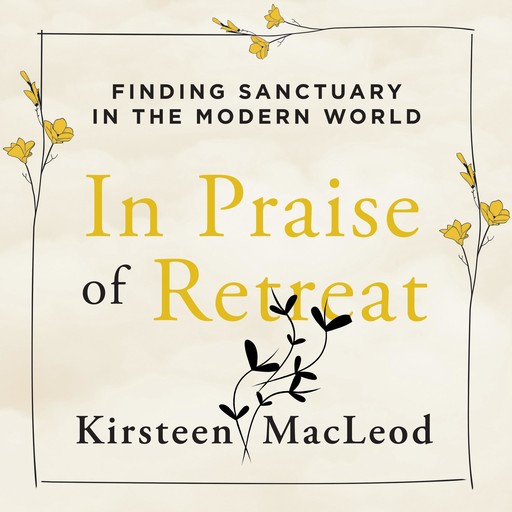 In Praise of Retreat, Kirsteen MacLeod