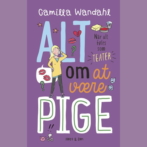 Alt om at være pige 3 - Når alt føles som teater, Camilla Wandahl