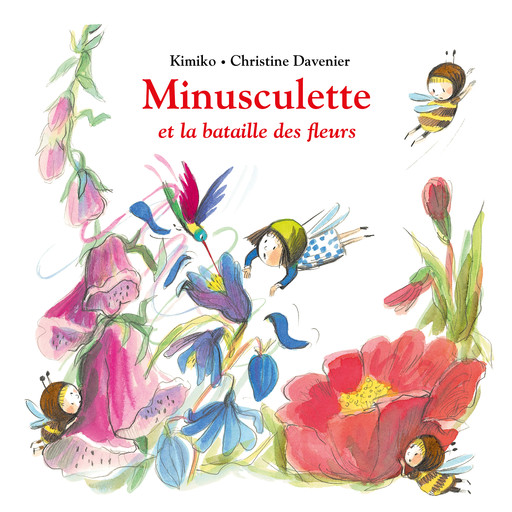 Minusculette et la bataille des fleurs, Kimiko, Christine Davenier